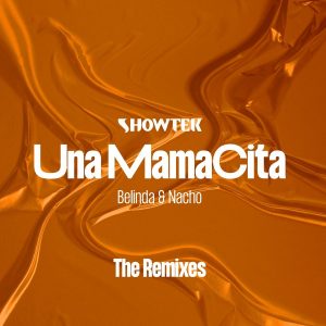 Showtek Ft. Belinda, Nacho – Una Mamacita (Club Mix)
